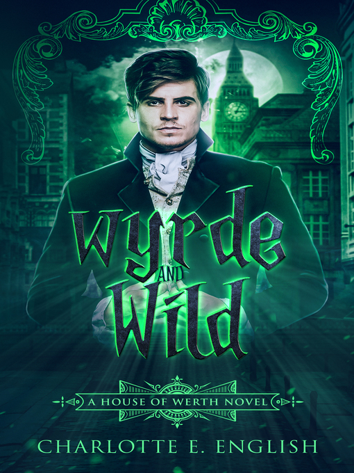 Title details for Wyrde and Wild by Charlotte E. English - Available